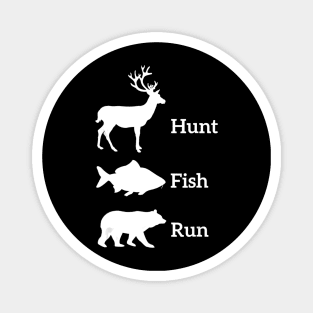 Funny Hunting Fishing Hunt Fish Run Bear Gift Magnet